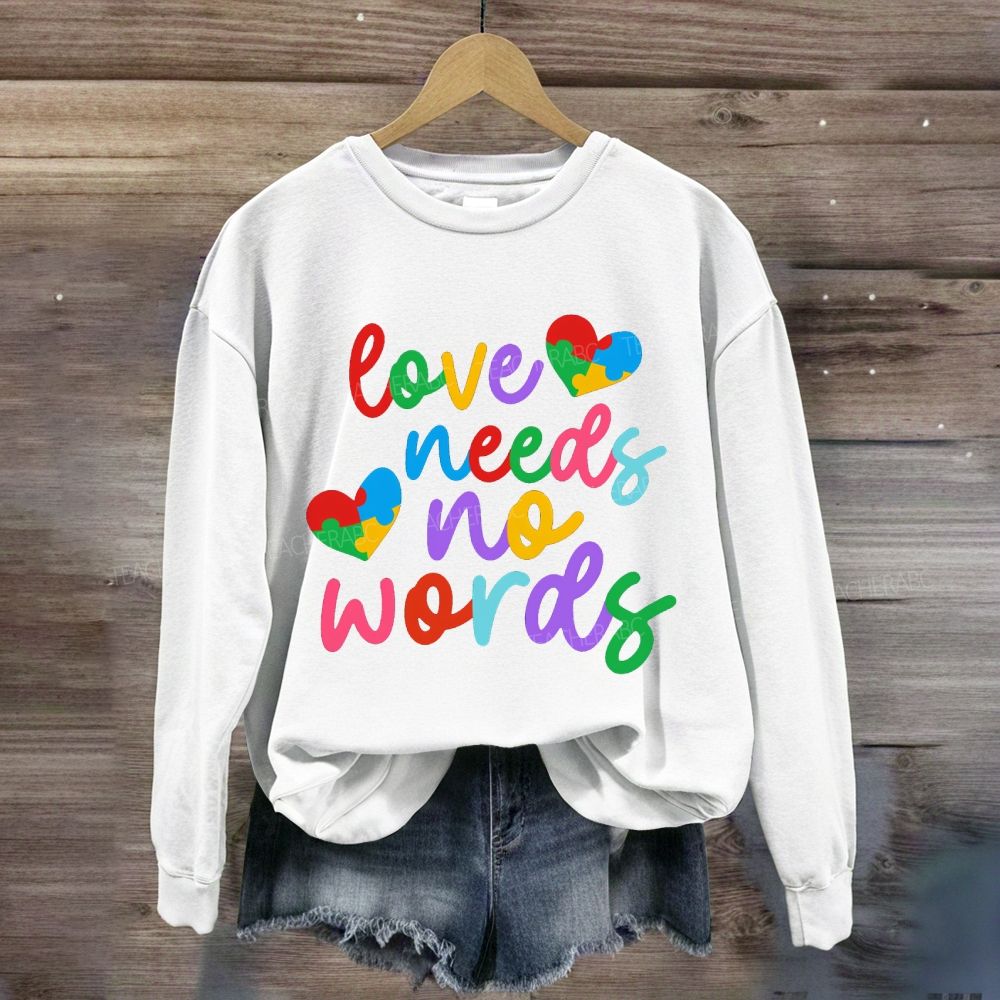 Love Needs No Words Colorful Heart Letter Sweatshirt