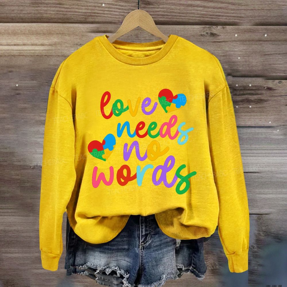 Love Needs No Words Colorful Heart Letter Sweatshirt