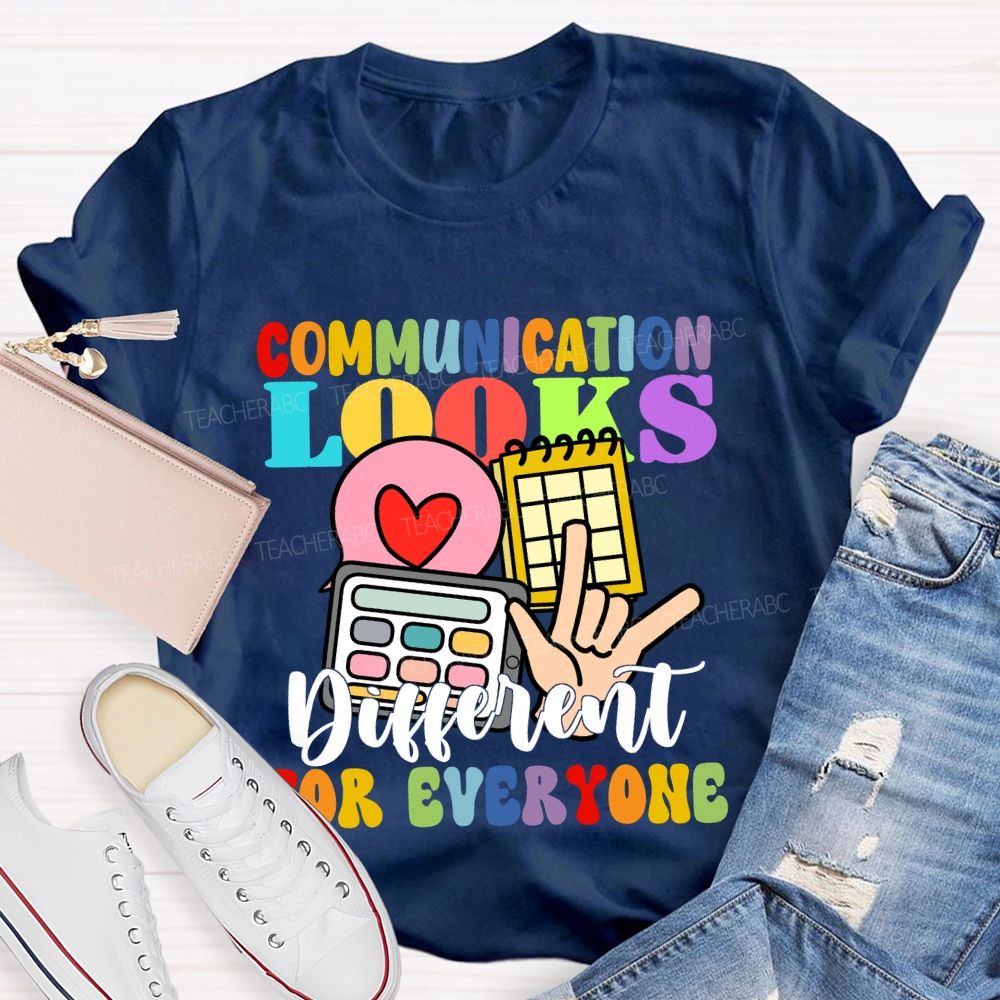 Communication Looks Different For Everyone Love Sign T-shirt