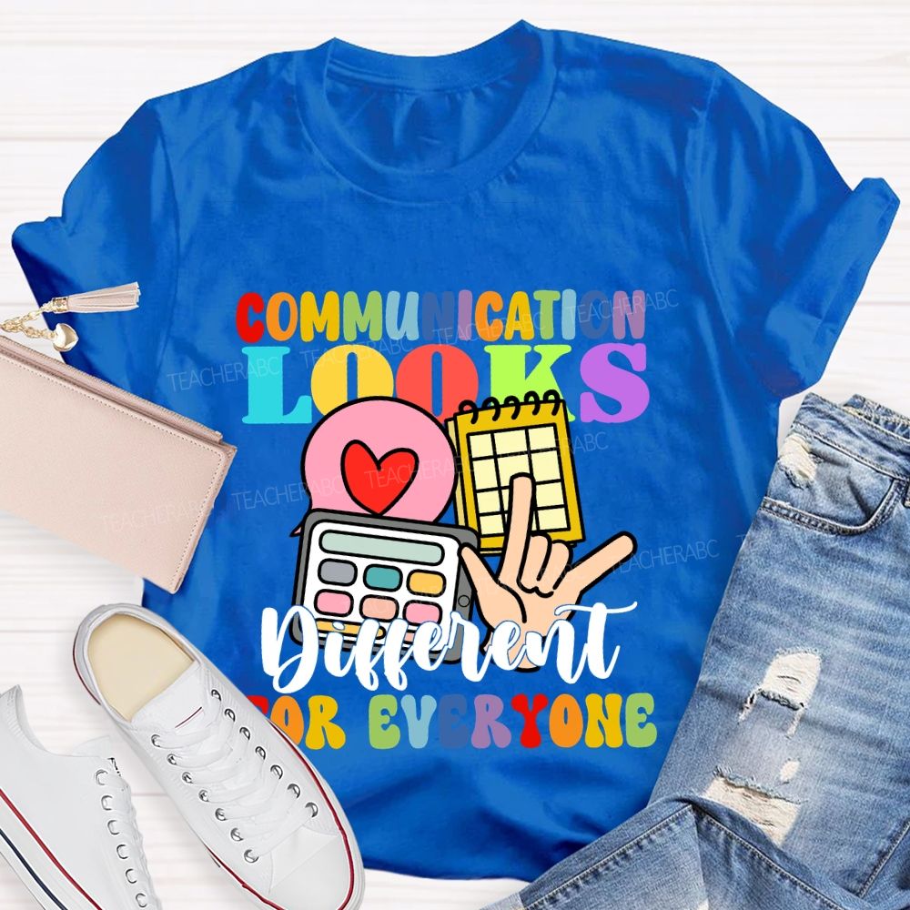 Communication Looks Different For Everyone Love Sign T-shirt