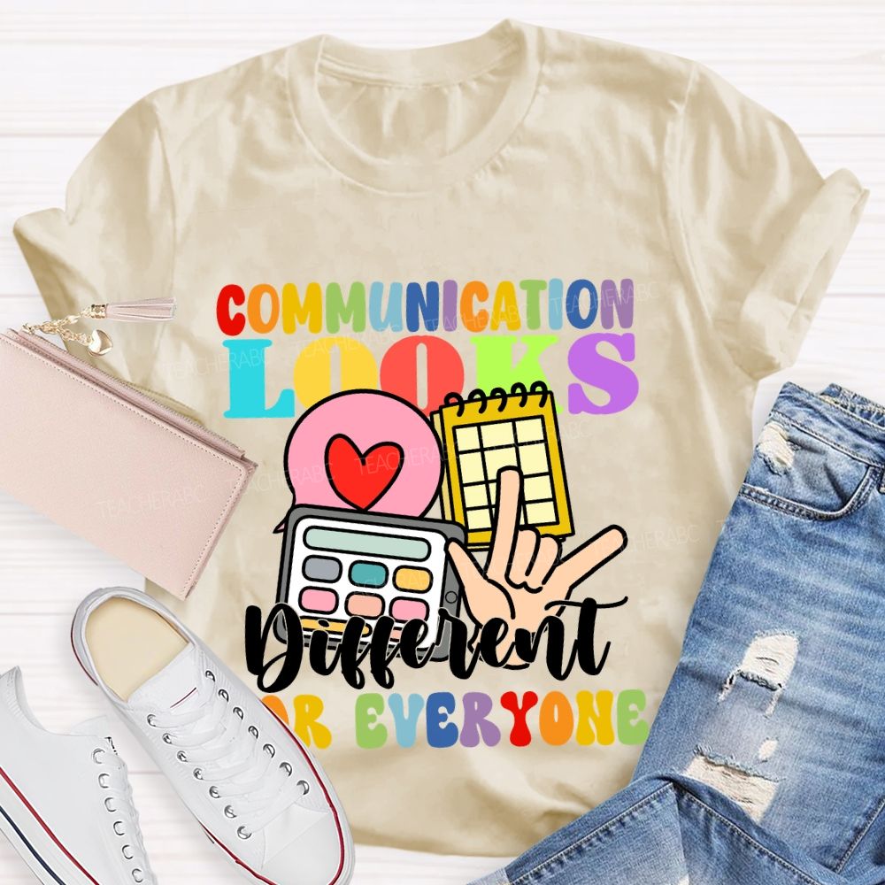Communication Looks Different For Everyone Love Sign T-shirt