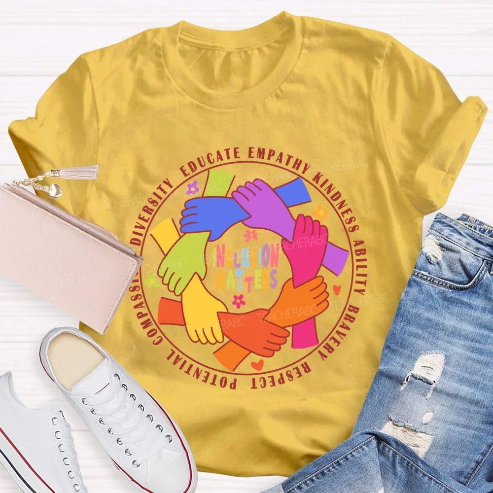 Inclusion Matters Educate Kindness T-Shirt
