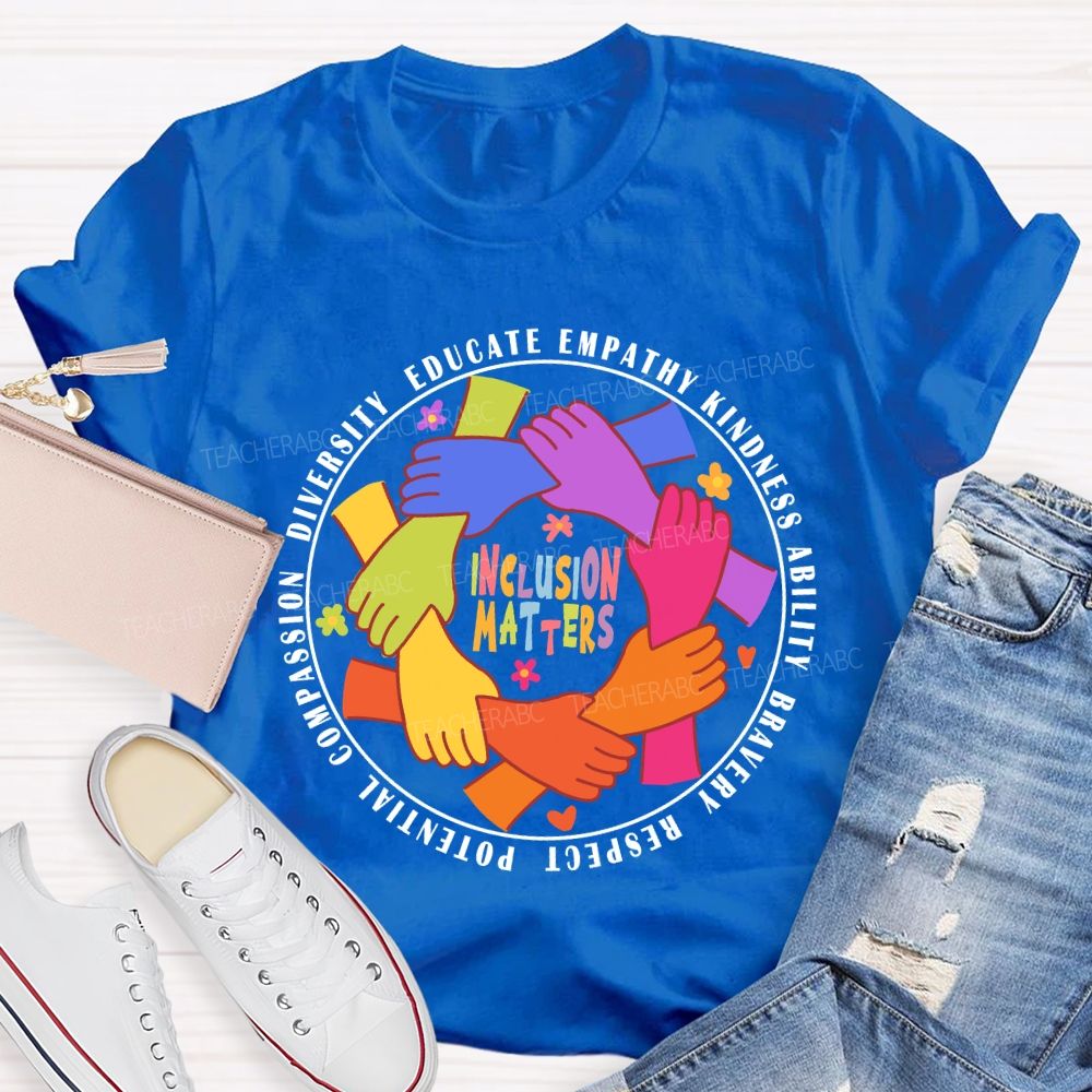 Inclusion Matters Educate Kindness T-Shirt