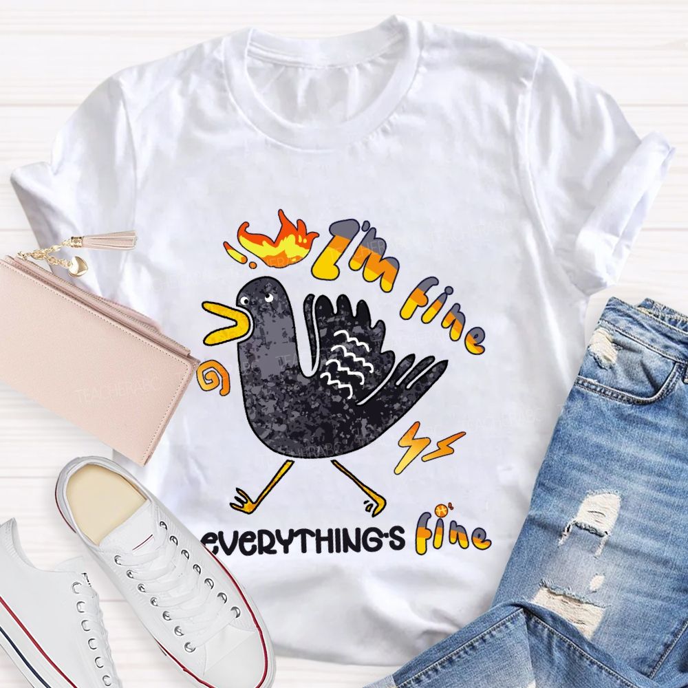 I'M Fine Everything's Fine T-Shirt