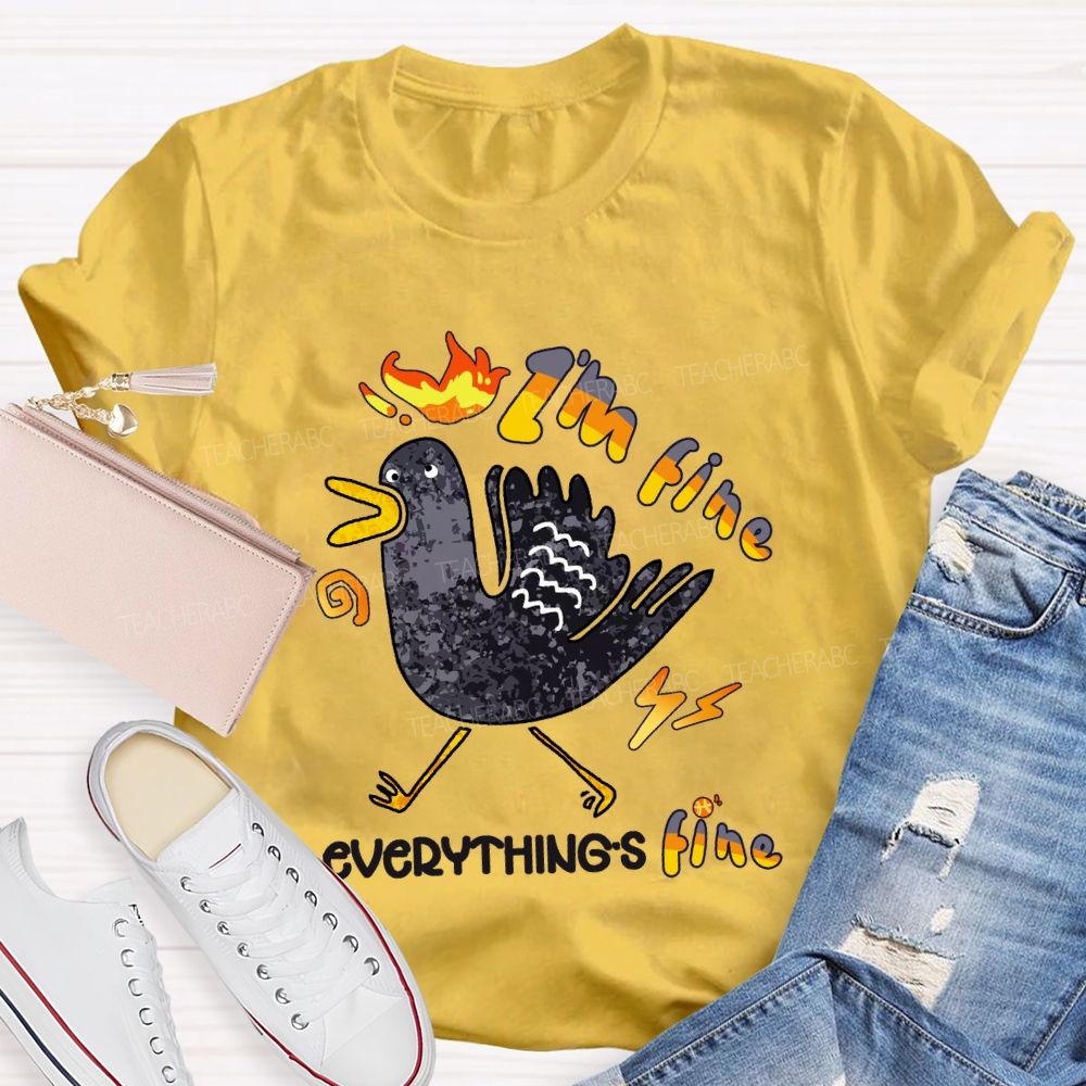 I'M Fine Everything's Fine T-Shirt