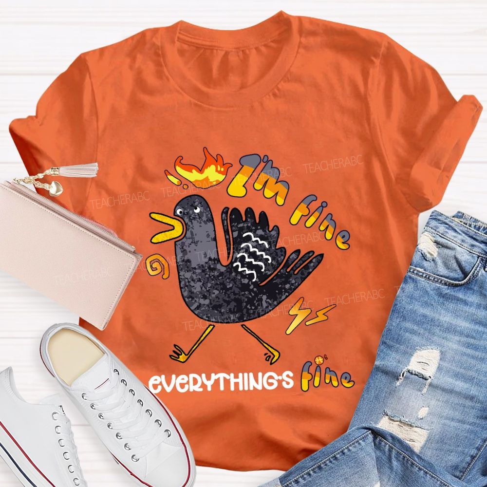 I'M Fine Everything's Fine T-Shirt