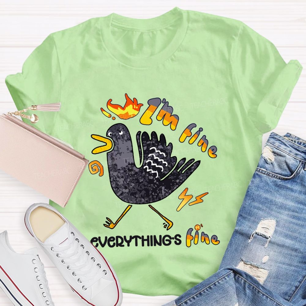 I'M Fine Everything's Fine T-Shirt