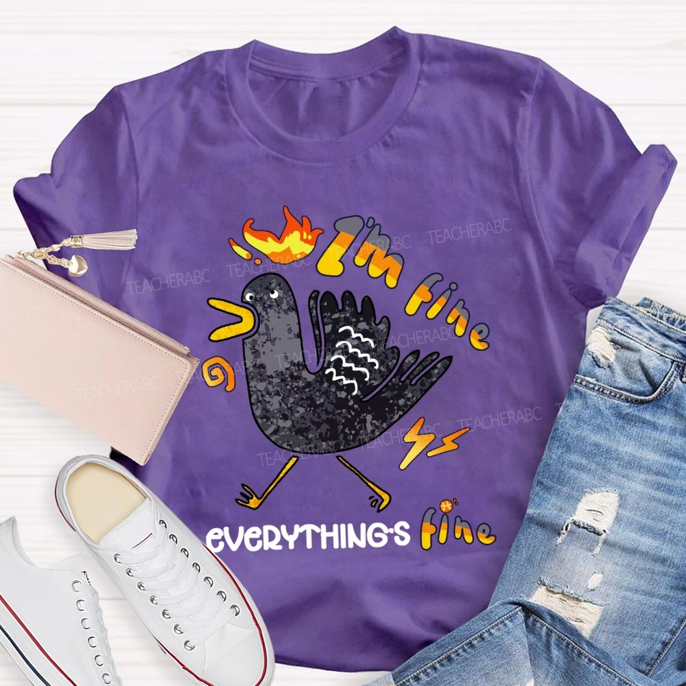I'M Fine Everything's Fine T-Shirt