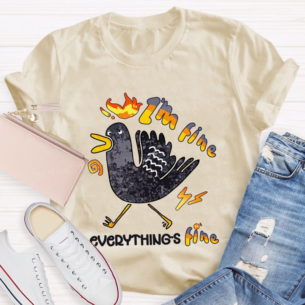 I'M Fine Everything's Fine T-Shirt