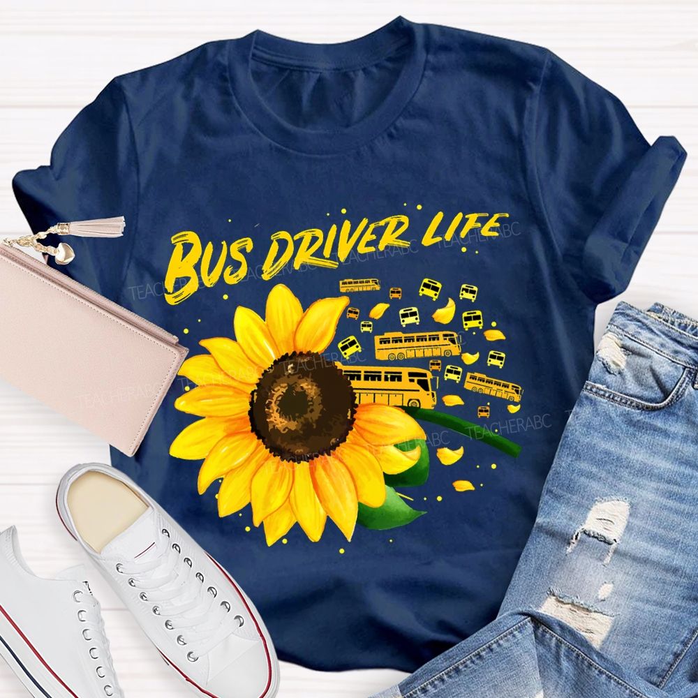 Bus Driver Life Sunflowers And School Buses T-shirt