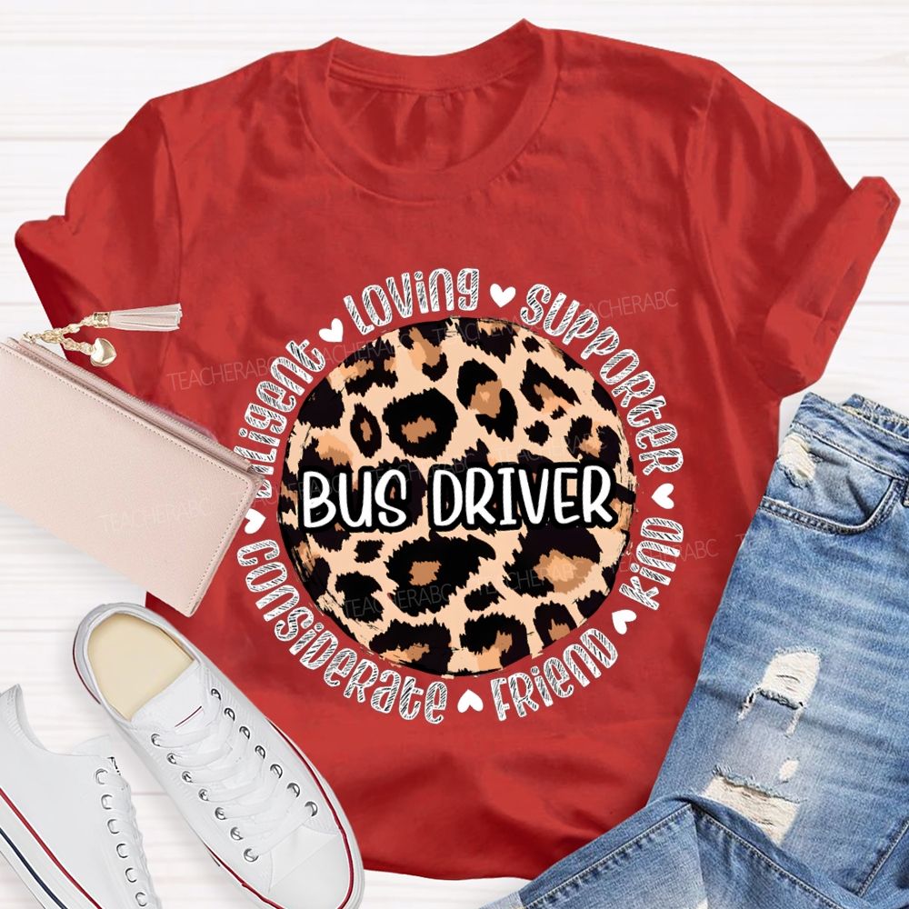 Bus Driver Loving Supporter Kind Friend Considerate T-shirt