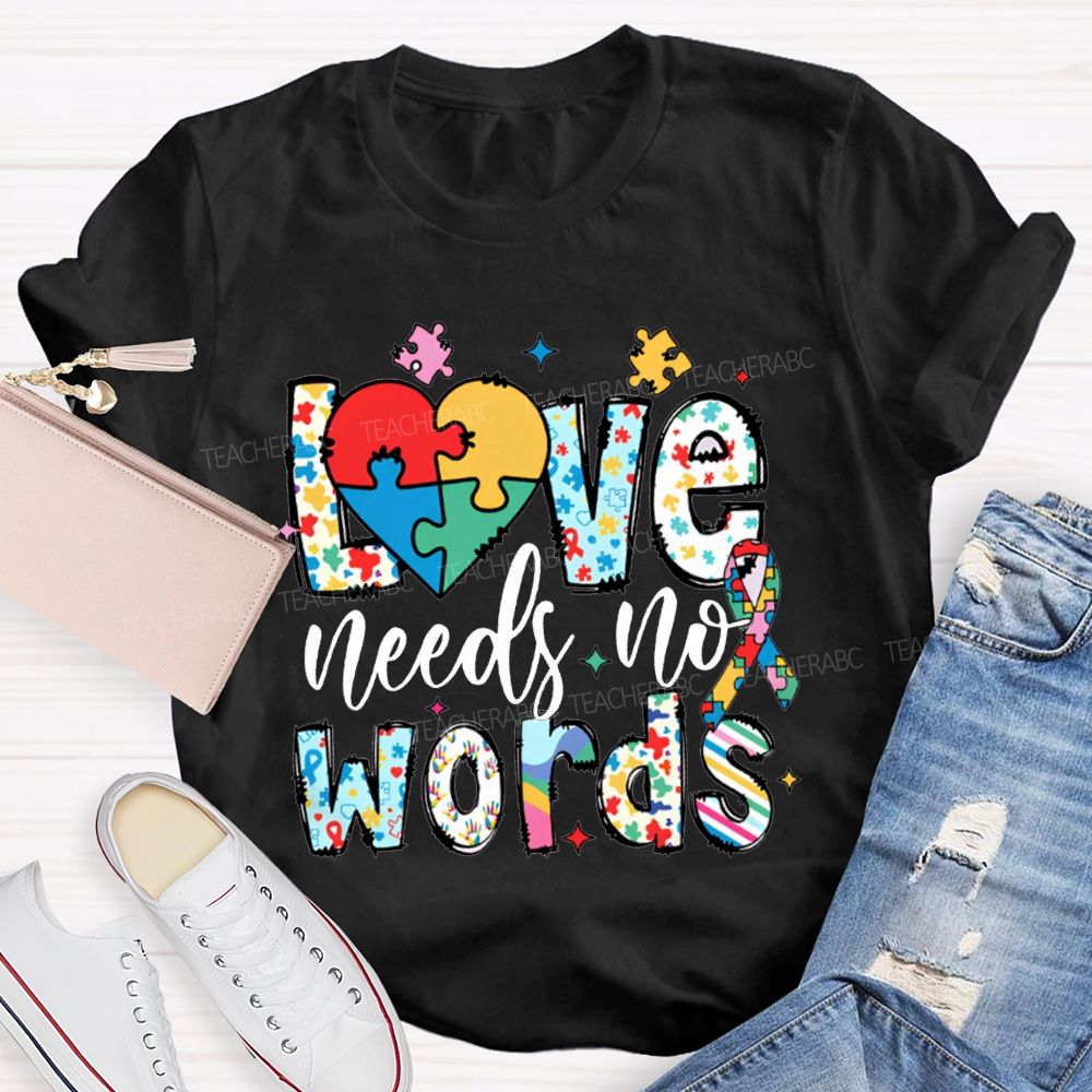 Love Needs No Worlds Fancy Fonts T-shirt