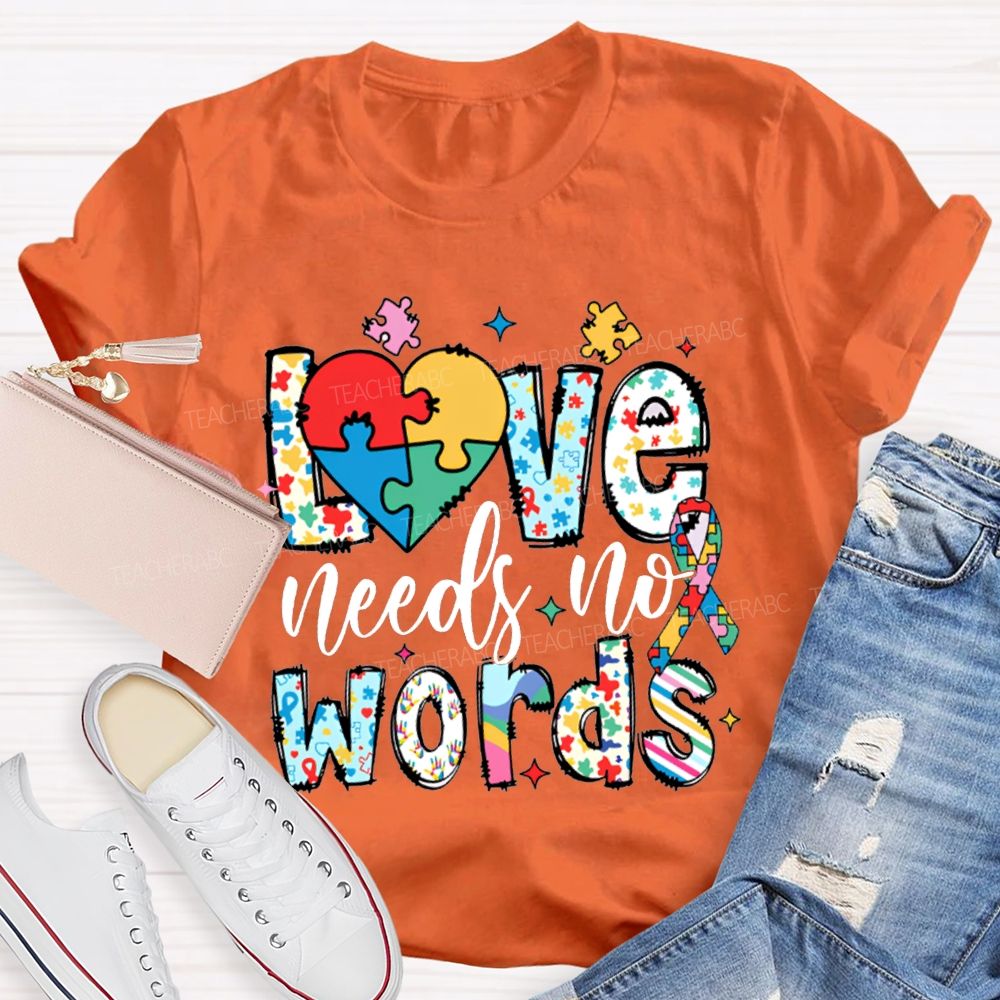 Love Needs No Worlds Fancy Fonts T-shirt