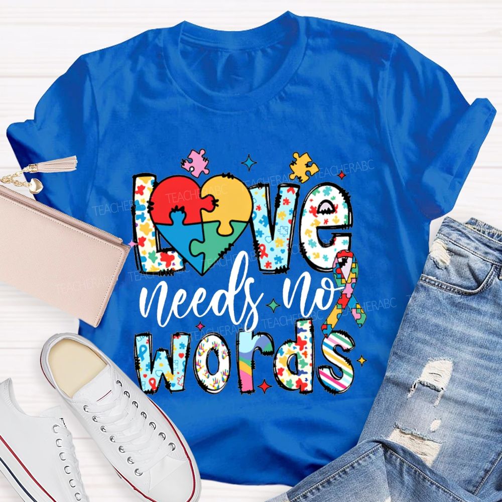 Love Needs No Worlds Fancy Fonts T-shirt