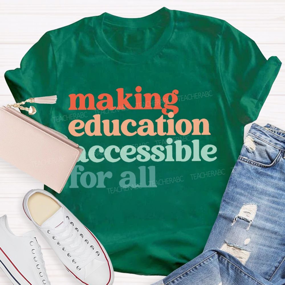 Making Education Accessible For All T-shirt