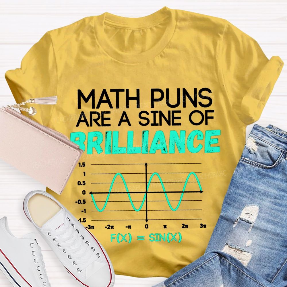 Math Puns Are A Sine Of Brilliance Math Teacher T-shirt