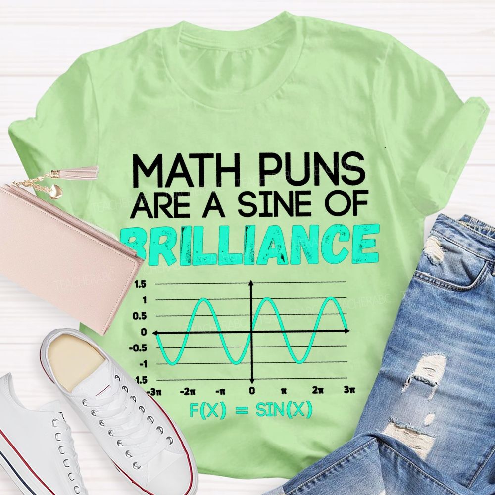 Math Puns Are A Sine Of Brilliance Math Teacher T-shirt
