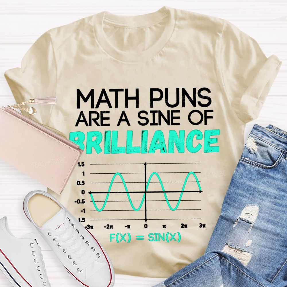 Math Puns Are A Sine Of Brilliance Math Teacher T-shirt
