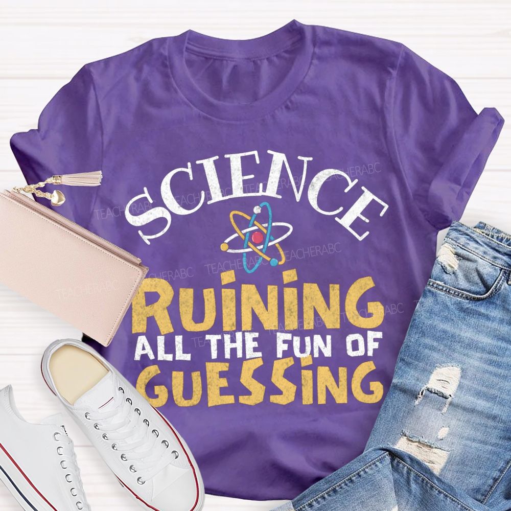 Science Ruining All The Fun Of Guessing T-shirt