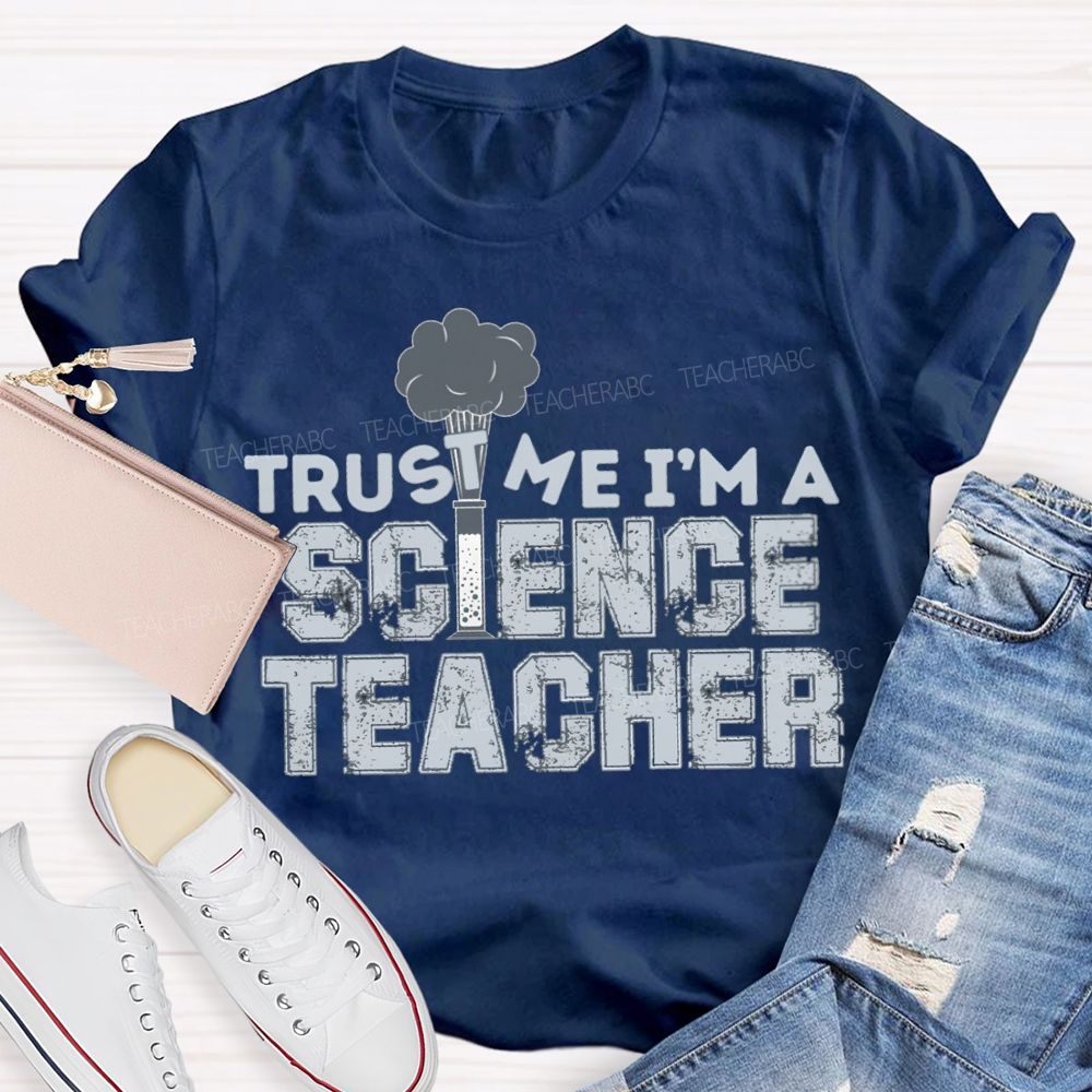 Trust Me I'M Science Teacher T-shirt