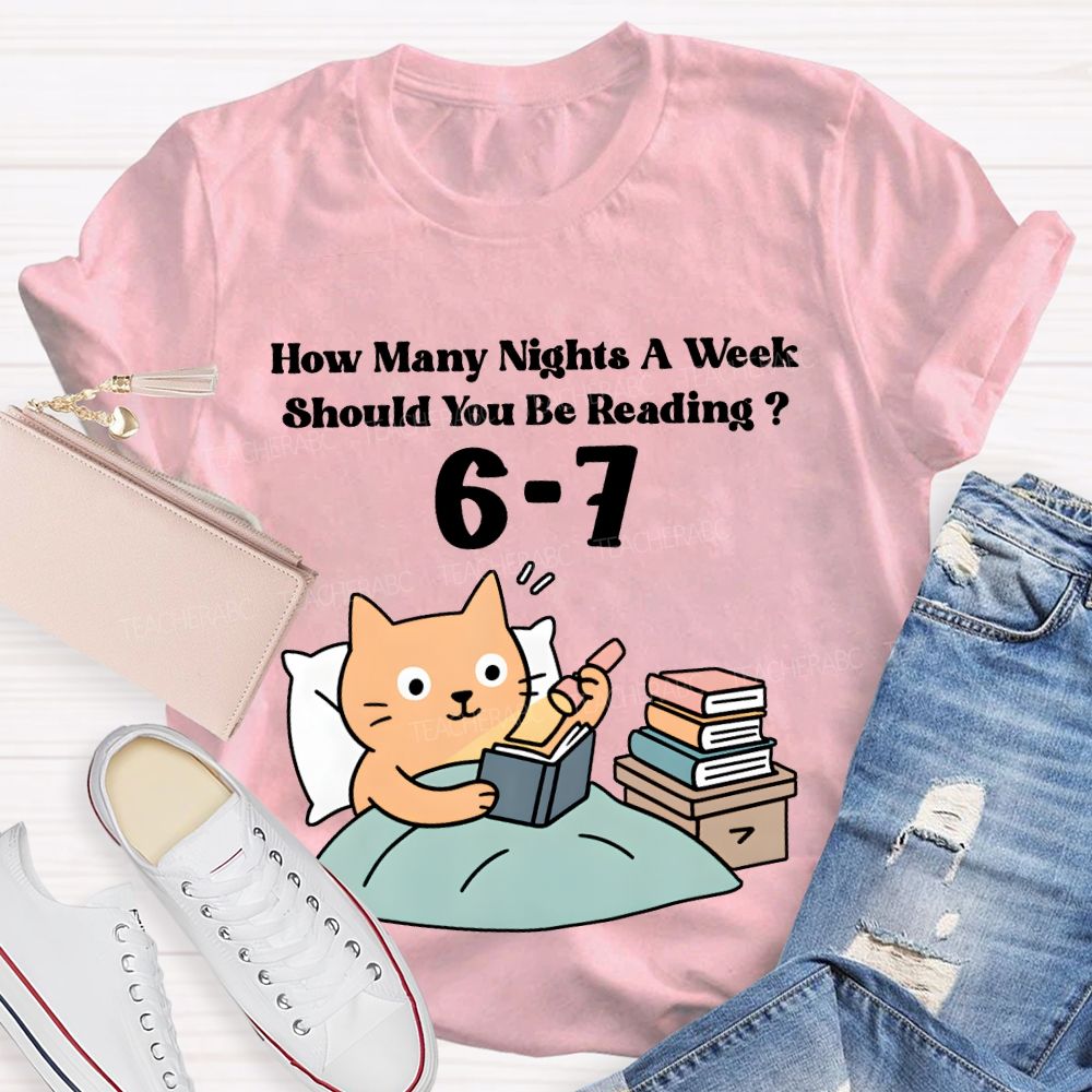 How Many Nights A Week Should You Be Reading 6-7 T-shirt