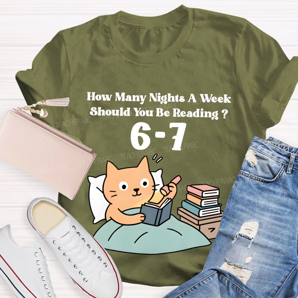 How Many Nights A Week Should You Be Reading 6-7 T-shirt