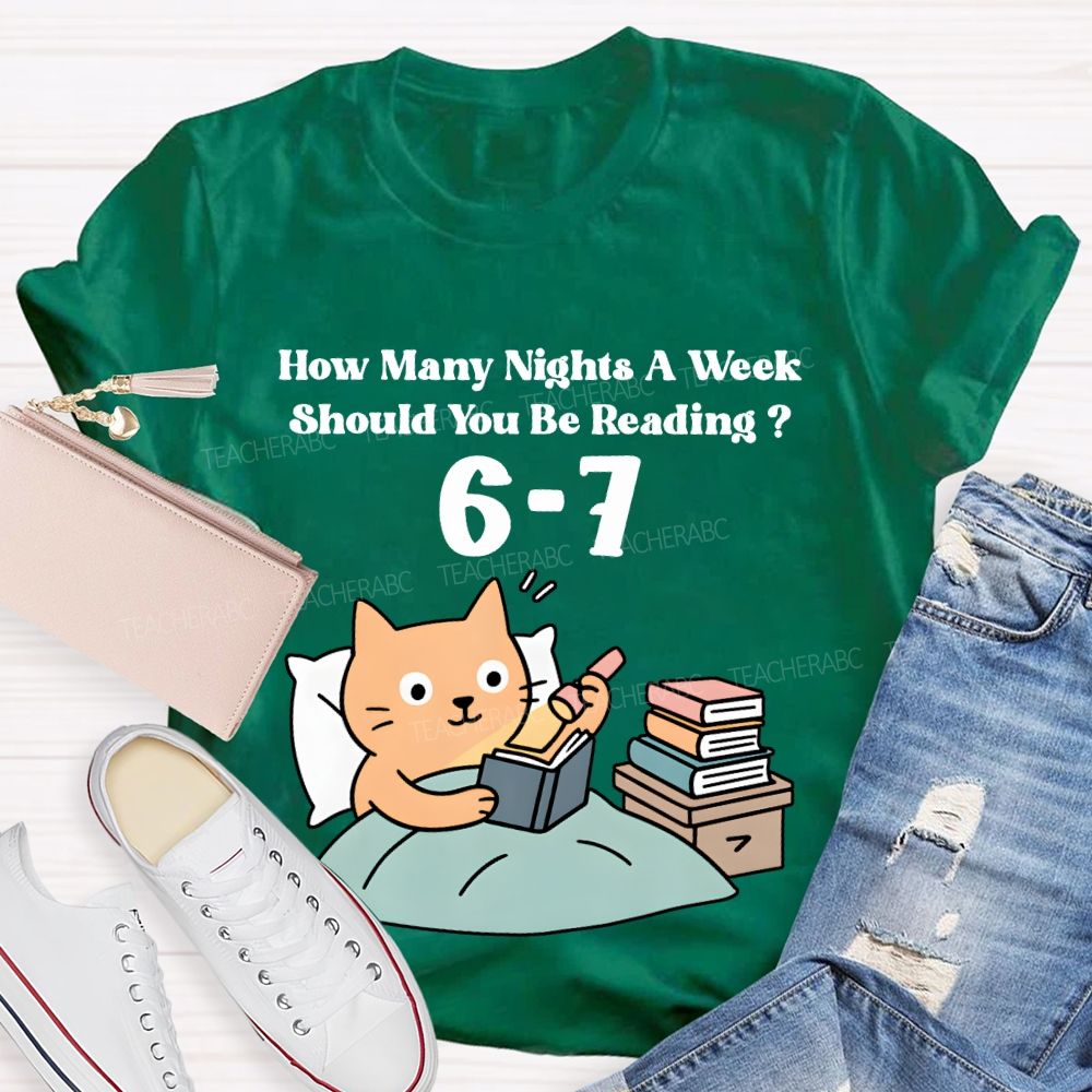 How Many Nights A Week Should You Be Reading 6-7 T-shirt