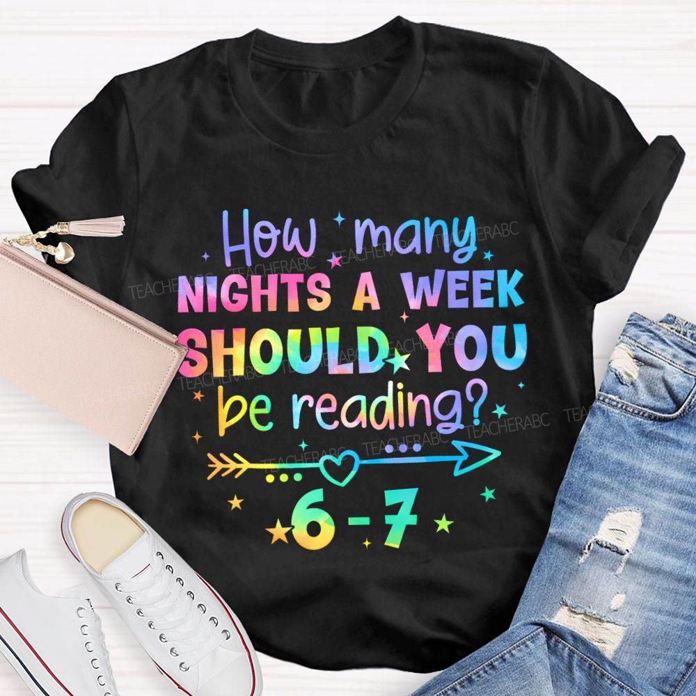 How Many Nights A Week Should You Be Reading 6-7 Color Gradient Font T-shirt