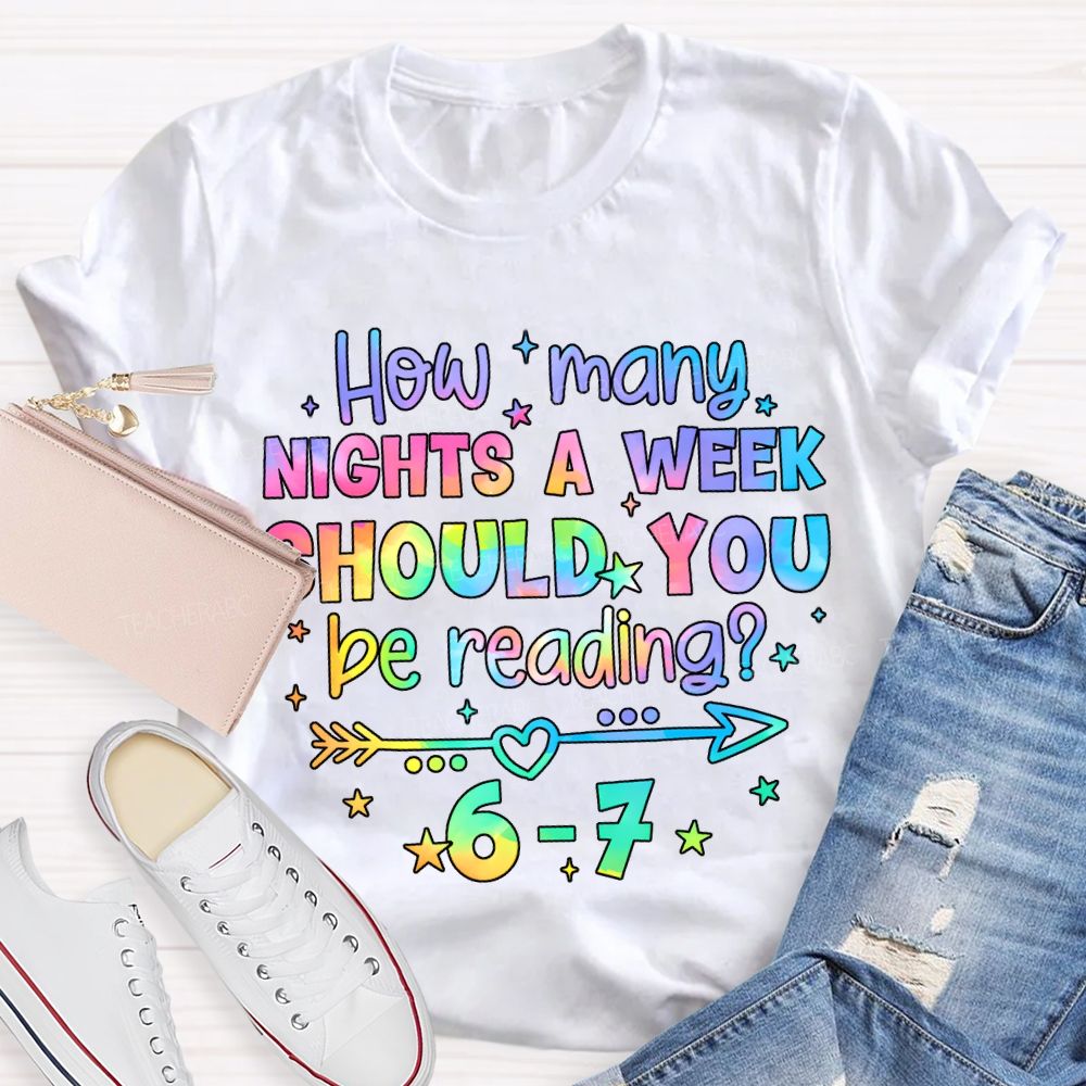 How Many Nights A Week Should You Be Reading 6-7 Color Gradient Font T-shirt