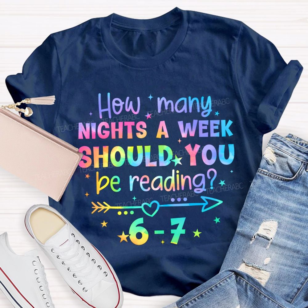 How Many Nights A Week Should You Be Reading 6-7 Color Gradient Font T-shirt