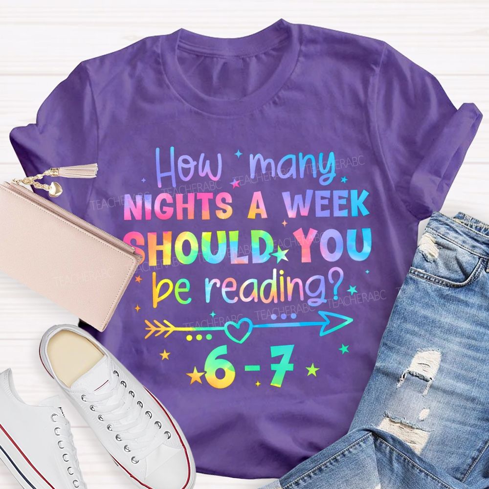 How Many Nights A Week Should You Be Reading 6-7 Color Gradient Font T-shirt