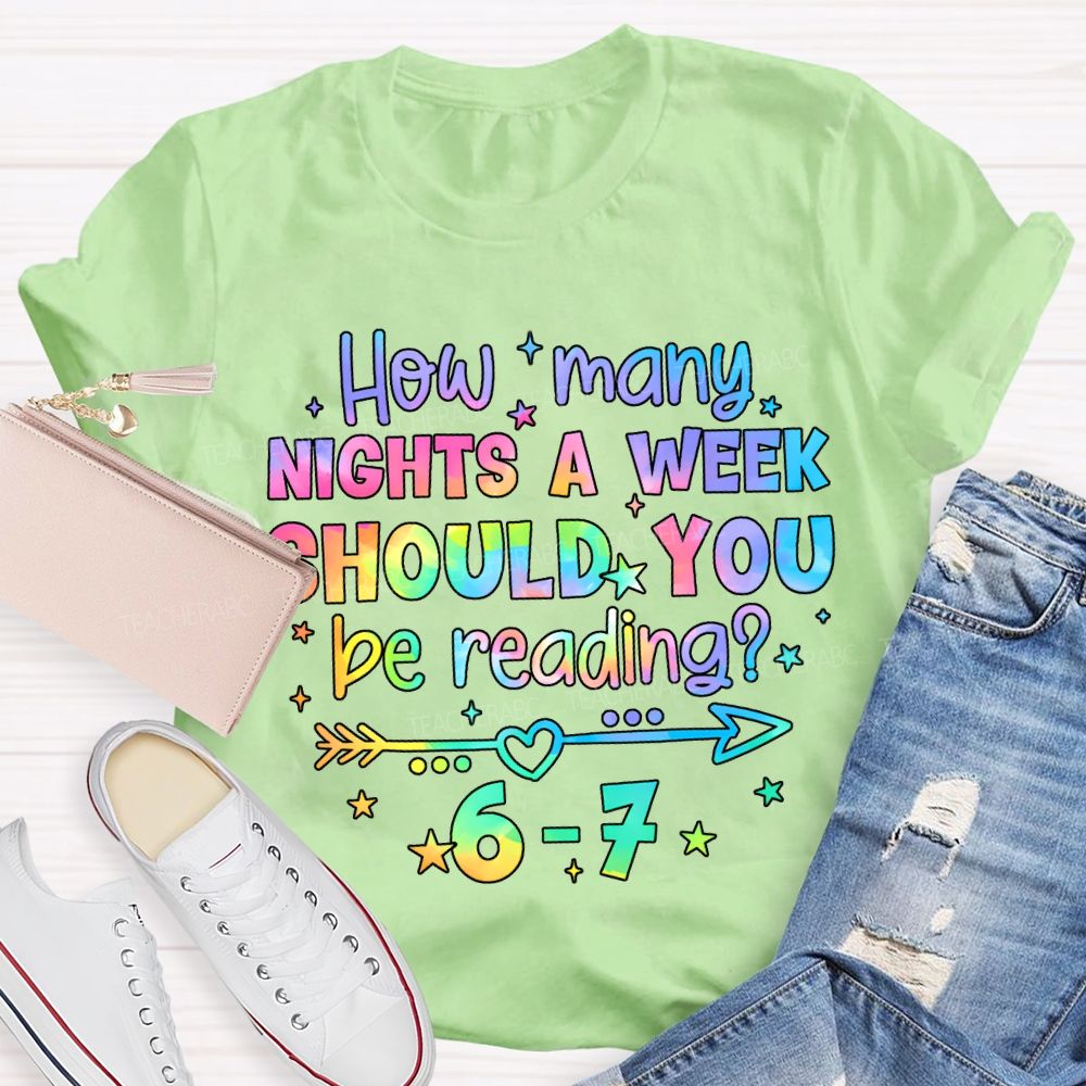 How Many Nights A Week Should You Be Reading 6-7 Color Gradient Font T-shirt