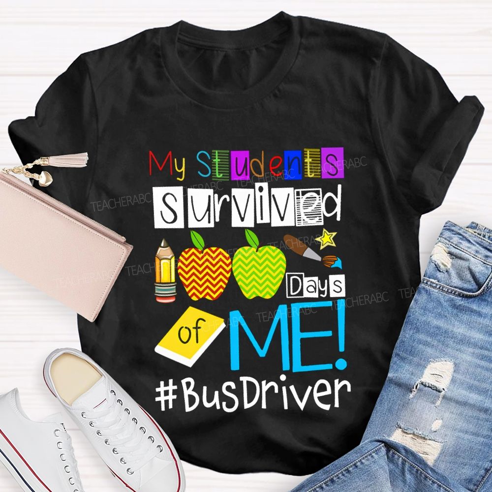My Students Survived 100 Days Of Me Bus Driver T-shirt