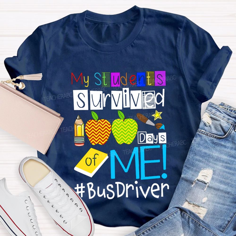 My Students Survived 100 Days Of Me Bus Driver T-shirt