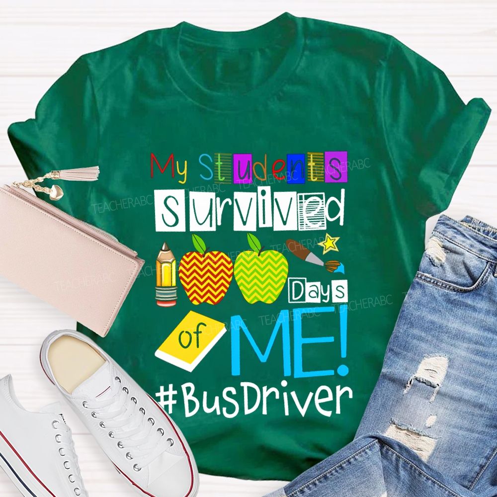 My Students Survived 100 Days Of Me Bus Driver T-shirt