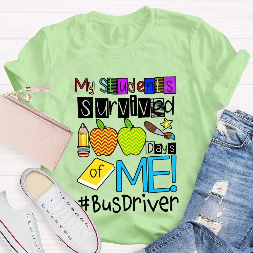 My Students Survived 100 Days Of Me Bus Driver T-shirt