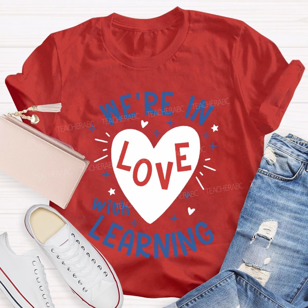 We'Re In Love With Learning And Heart Print T-shirt