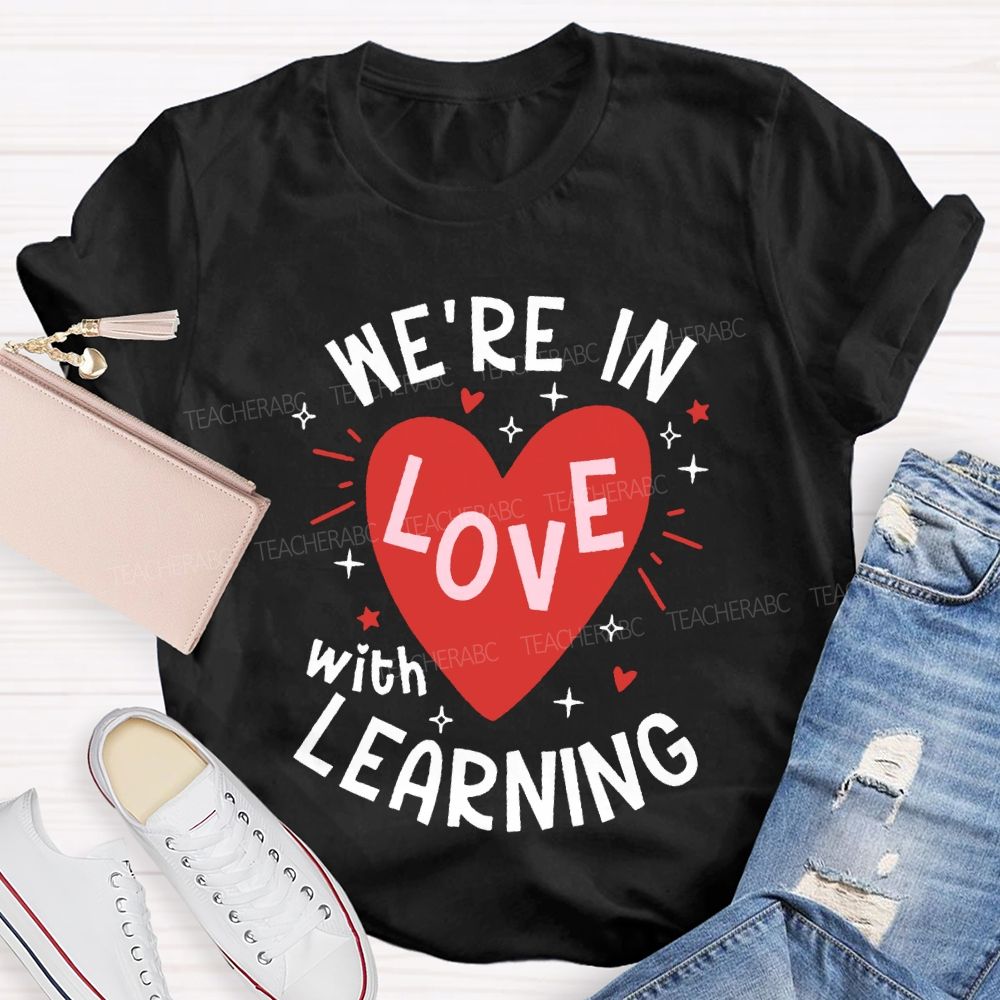 We'Re In Love With Learning And Heart Print T-shirt