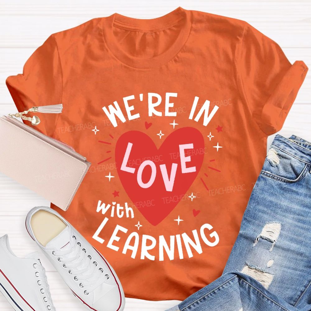 We'Re In Love With Learning And Heart Print T-shirt