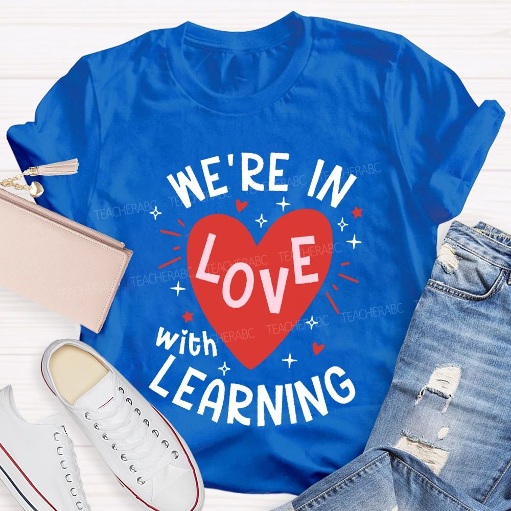 We'Re In Love With Learning And Heart Print T-shirt