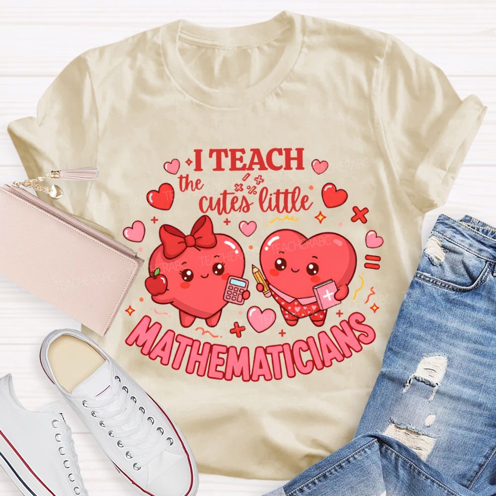 I Teach The Cutes Little Mathematicians T-shirt