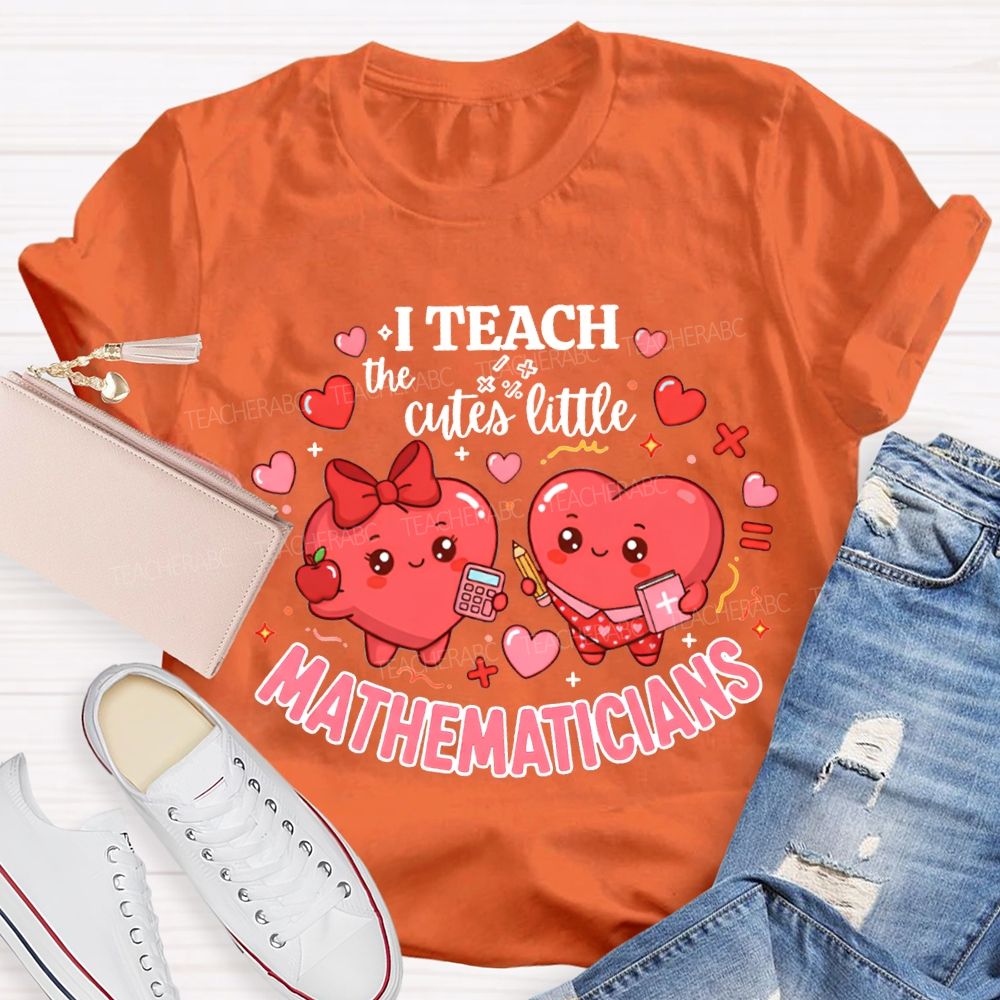 I Teach The Cutes Little Mathematicians T-shirt
