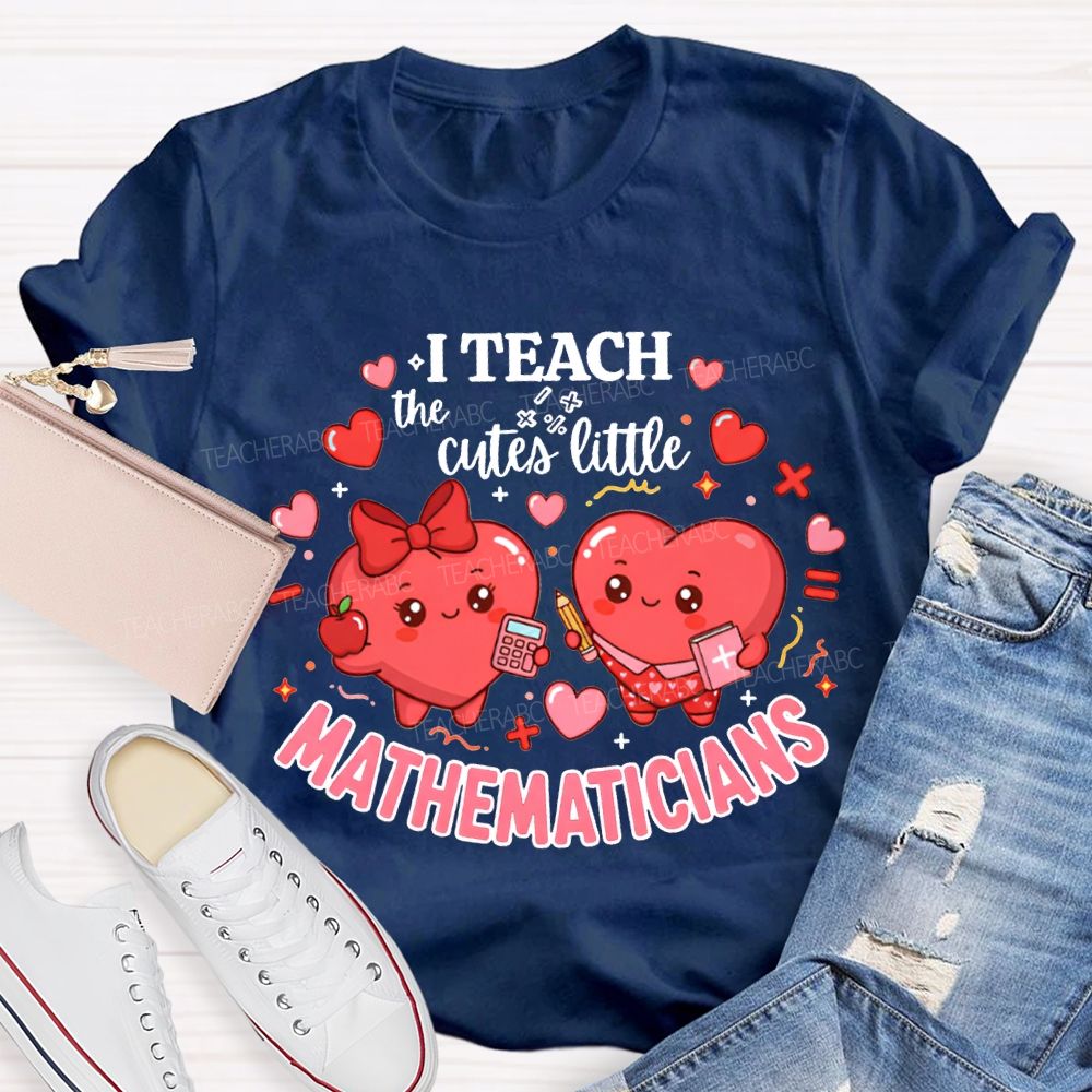 I Teach The Cutes Little Mathematicians T-shirt