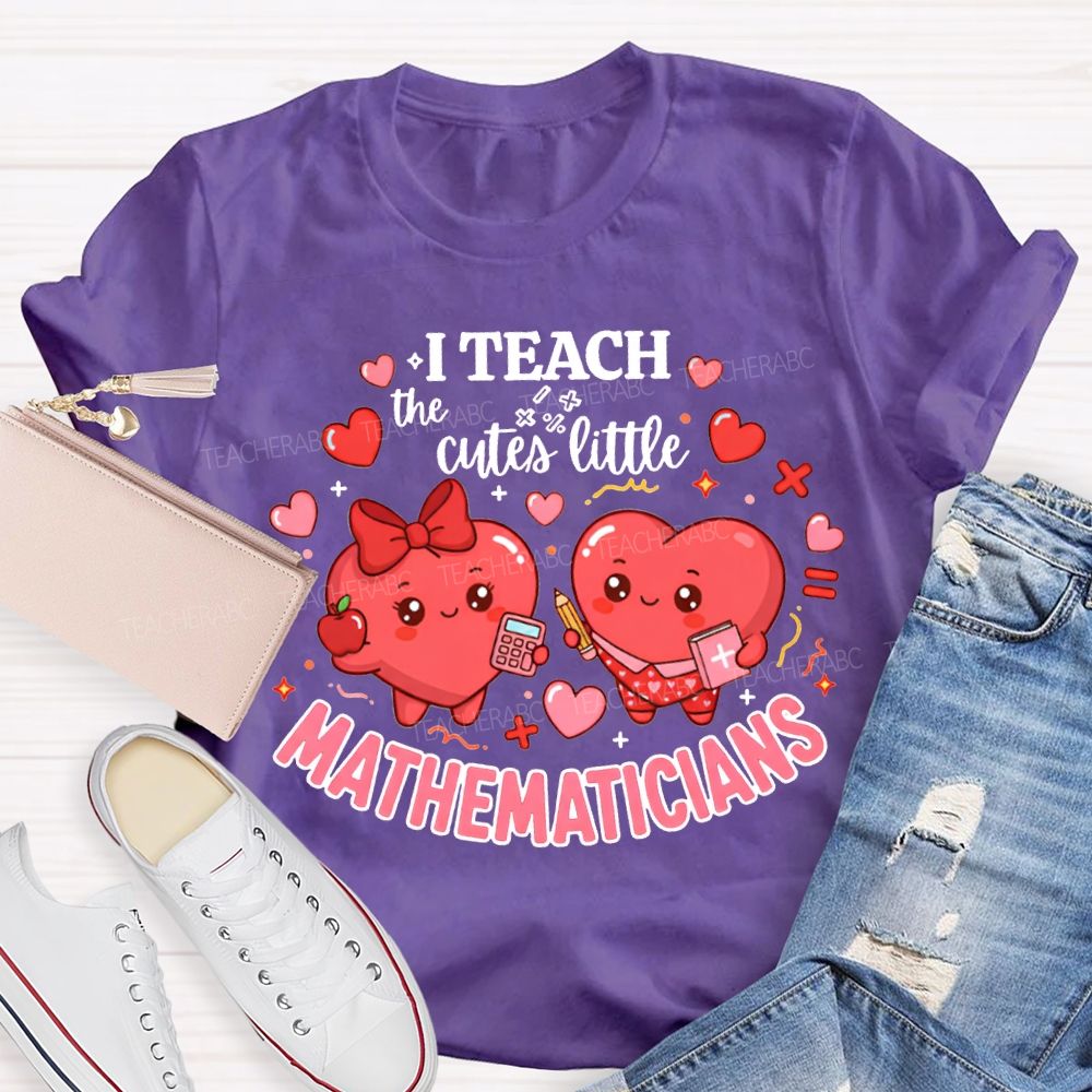 I Teach The Cutes Little Mathematicians T-shirt