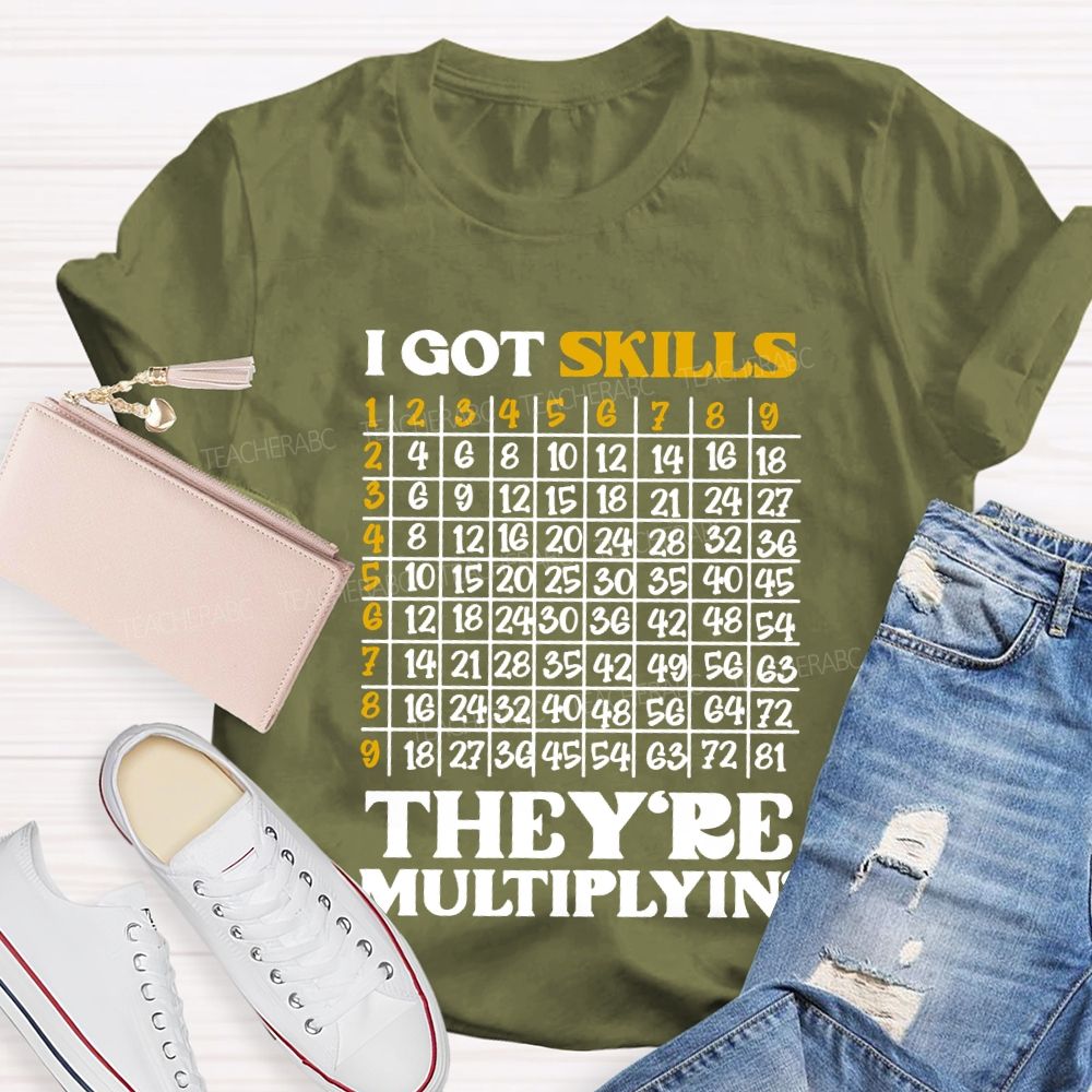 I Got Skills They'Re Multiplying' Math Teacher T-shirt