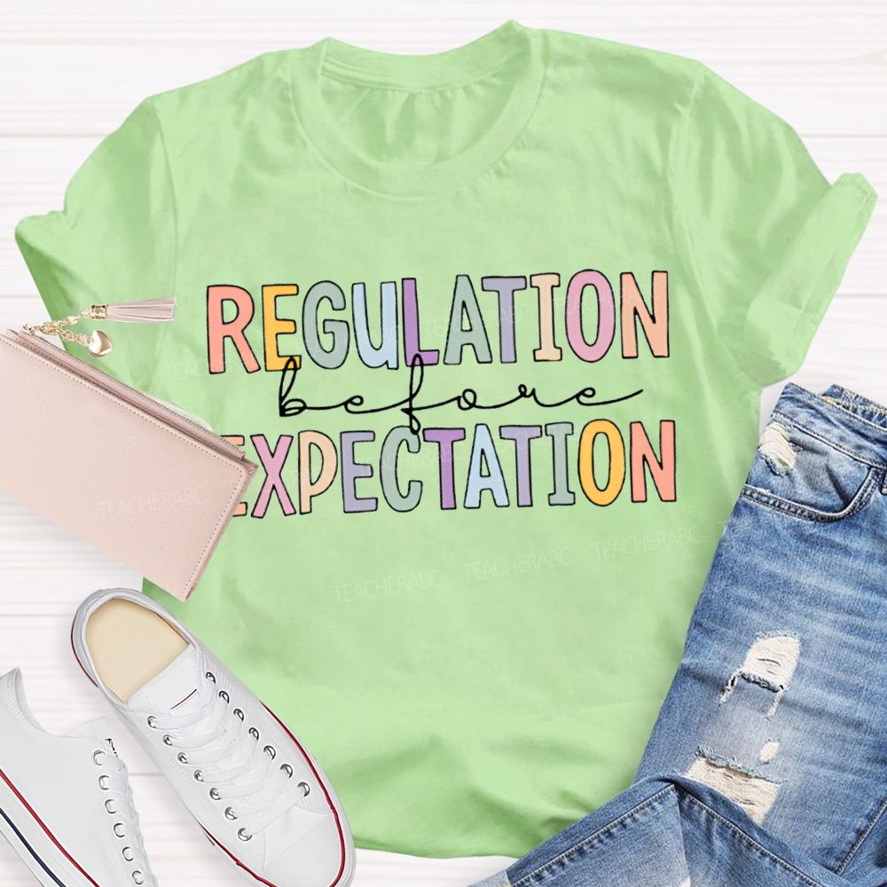 Regulation Before Expectation Colored Fonts T-shirt