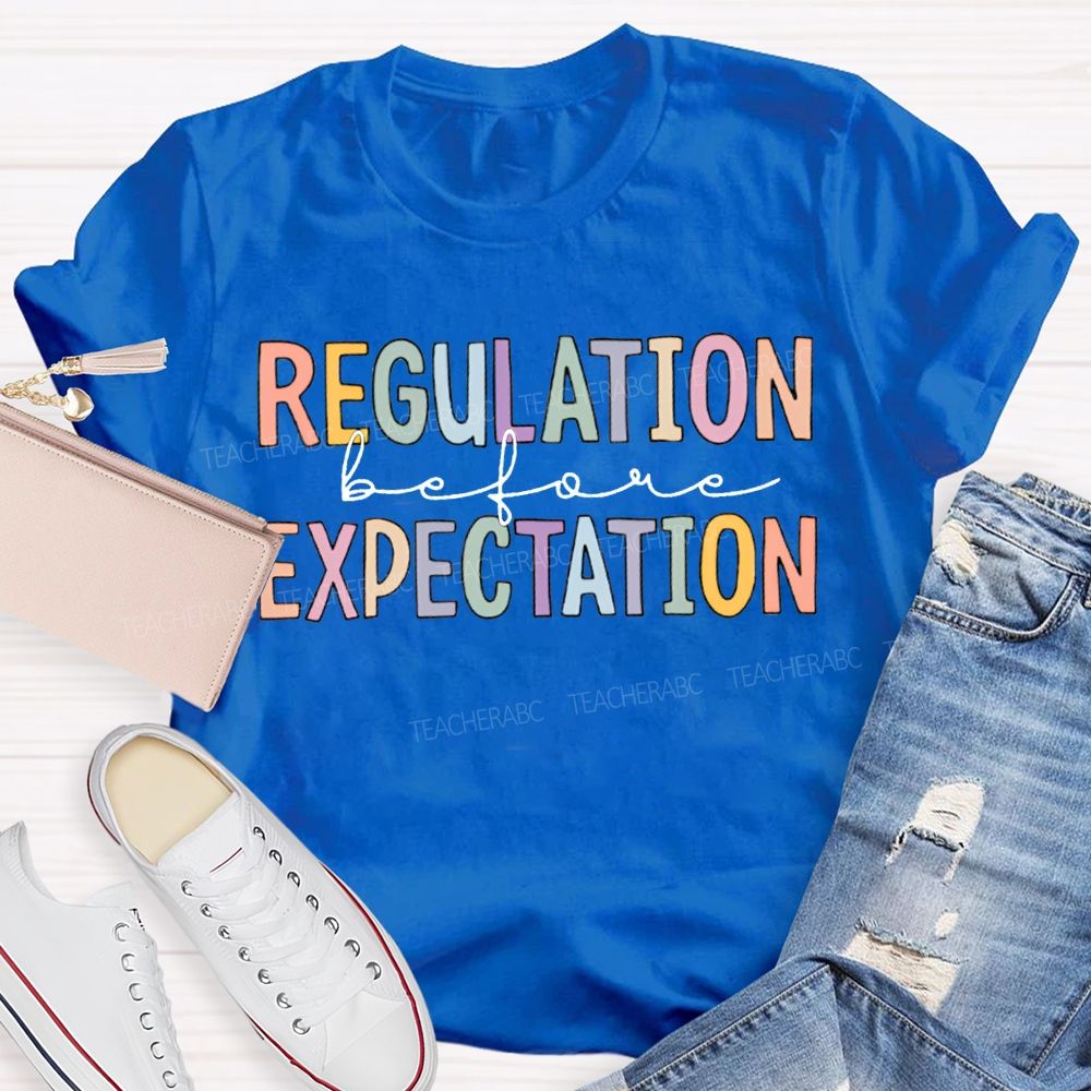 Regulation Before Expectation Colored Fonts T-shirt