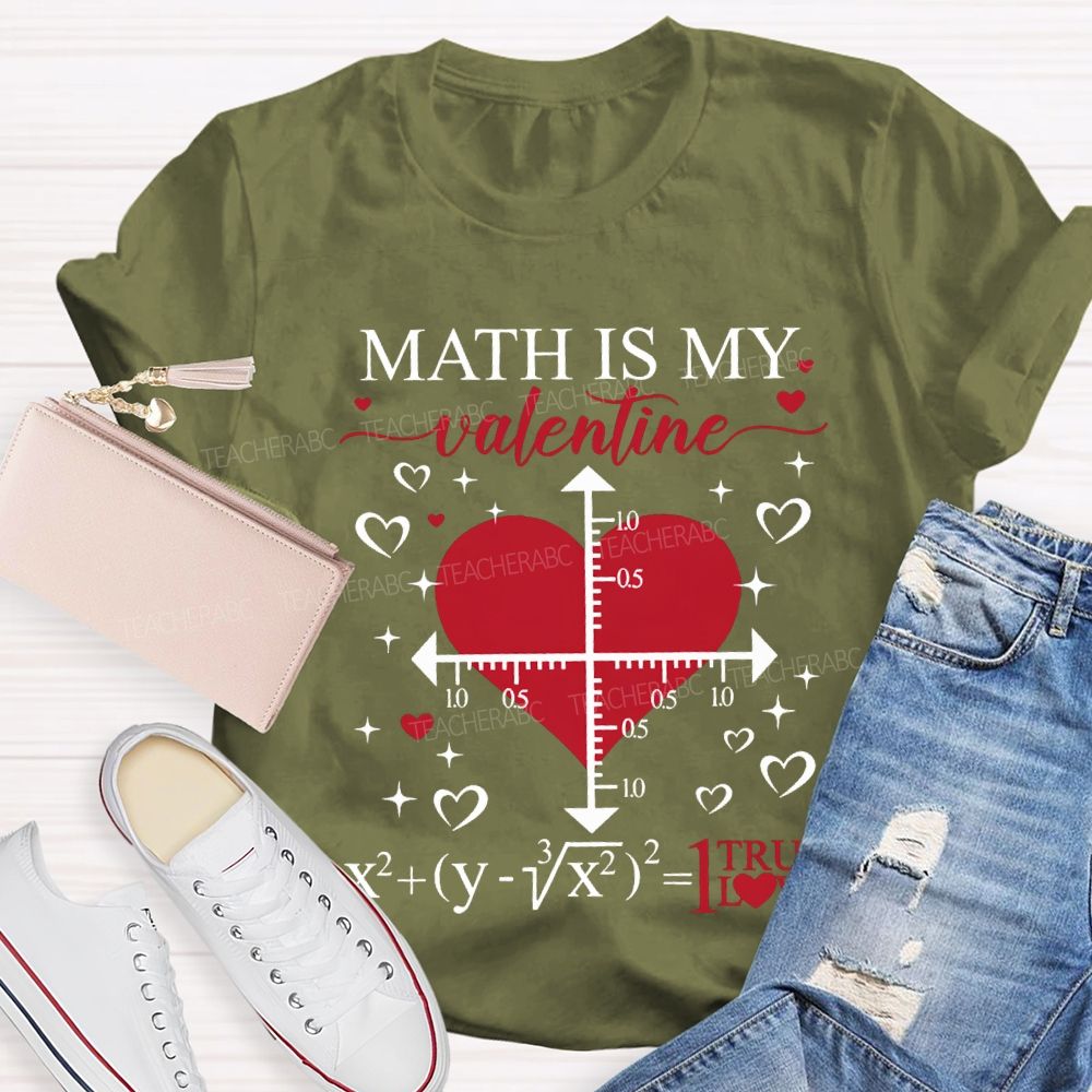 Math Is My Valentine I True Love T-shirt