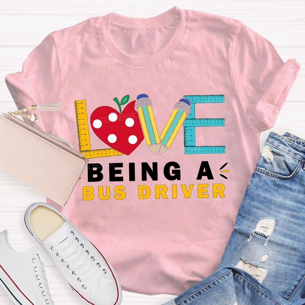 Love Being A Bus Driver Heart And Pencil Print T-shirt