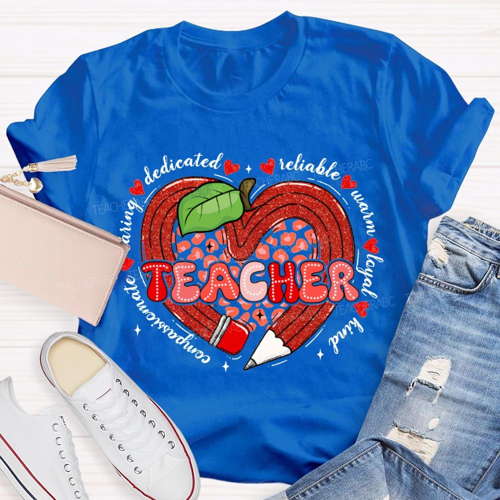 Teacher Dedicated Reliable Warm Loyal Kind Compassionate T-shirt
